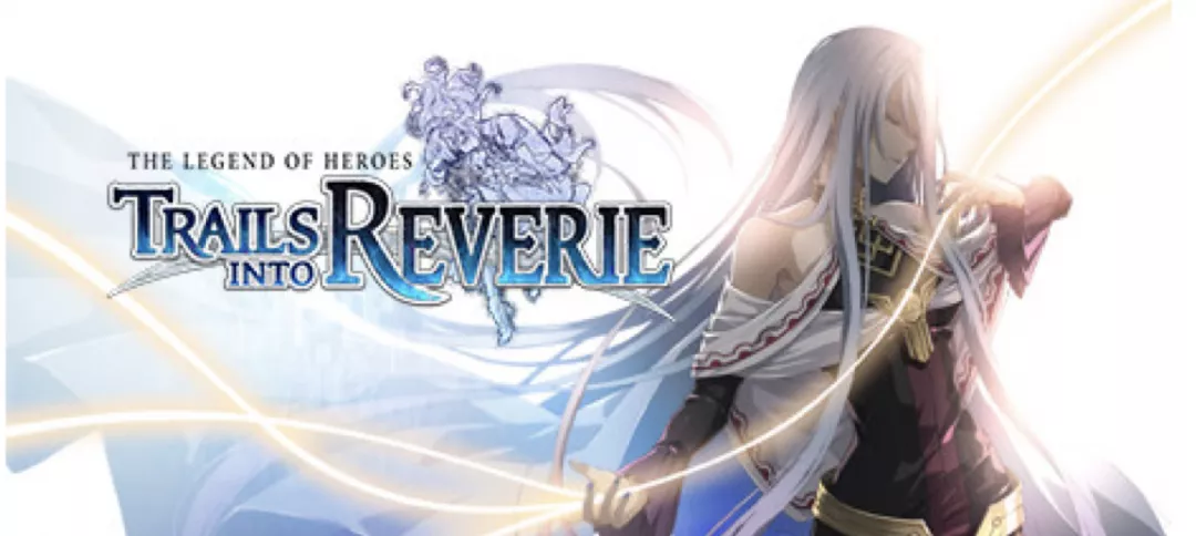 英雄傳說 創之軌跡（The Legend of Heroes: Trails into Reverie ）